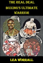 The Real Deal : Boxing's Ultimate Warrior cover image