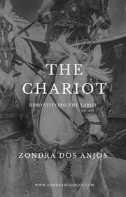 Demystifying the Tarot : The Chariot. Demystifying the Tarot - The 22 Major Arcana cover image