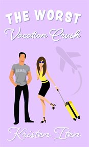 The Worst Vacation Crush cover image