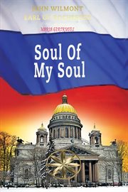Soul of my Soul : John Wilmot, Earl of Rochester cover image