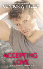 Accepting Love : A Sweet Gay University Romance Novella cover image