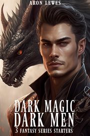 Dark Men Dark Magic (3 Fantasy Series Starters) cover image