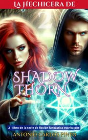 La Hechicera de Shadowthorn : Hechicera de Shadowthorn cover image