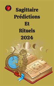 Sagittaire Prédictions Et Rituels 2024 cover image