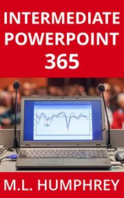 Intermediate PowerPoint 365 : PowerPoint 365 Essentials cover image
