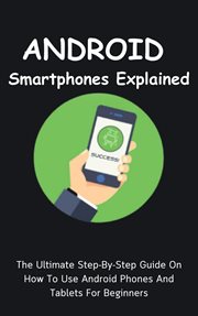 Android : Smartphones Explained cover image
