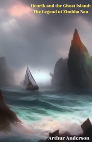 Henrik and the Ghost Island : The Legend of Zimbha Nau cover image