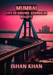 Mumbai : City of Dreams, Stories of Reality cover image