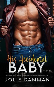 His Accidental Baby : A BWWM Dark Mafia Romance cover image