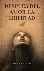 Después del amor, la libertad cover image