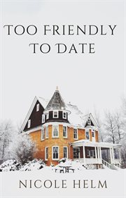 Too Friendly to Date cover image