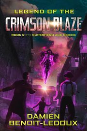 Legend of the Crimson Blaze : Superhero Age cover image