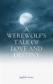 A werewolf's tale of love and destiny cover image