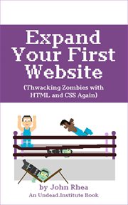 Expand Your First Website : Thwacking Zombies With HTML & CSS Again cover image