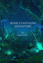Rosie's Fantastic Adventure cover image