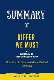 Summary of Differ We Must by Steve Inskeep : How Lincoln Succeeded in a Divided America cover image