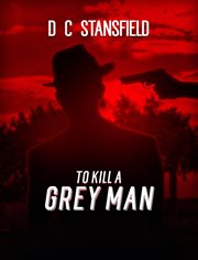 To Kill a Grey Man cover image