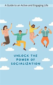 Unlock the Power of Socialization cover image