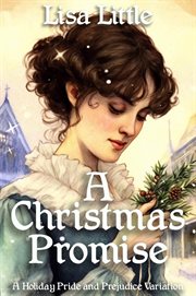 A Christmas Promise : A Holiday Pride and Prejudice Variation cover image