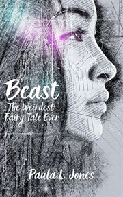 Beast : The Weirdest Fairy Tale Ever cover image