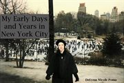 My Early Days and Years in New York City cover image