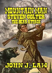 Mountain Man Steven Colter : The Bear Attack cover image