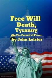 Free Will Death, Tyranny and the Pursuit of Power cover image