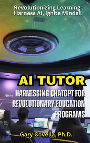 AI tutor : harnessing ChatGPT for revolutionary education programs cover image