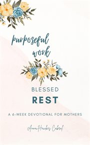 Purposeful Work, Blessed Rest cover image