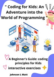 Coding for Kids : An Adventure into the World of Programming cover image