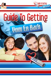 A Guide to Getting Your Ex Back cover image