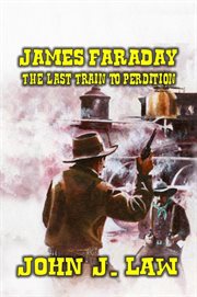 James Faraday & the Last Train to Perdition cover image