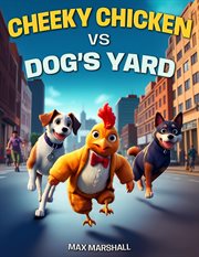 Cheeky Chicken vs Dog's Yard cover image