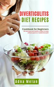 Diverticulitis Diet Recipes : Cookbook for Beginners cover image