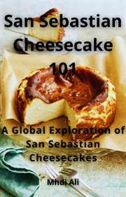 San Sebastian Cheesecake 101 cover image