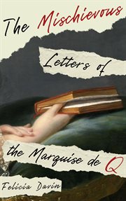 The Mischievous Letters of the Marquise de Q cover image
