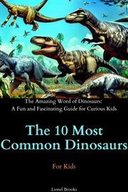 The 10 Most Common Dinosaurs cover image