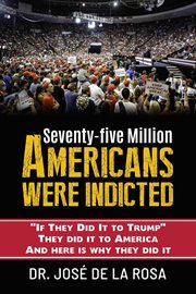 If They Did It to Trump They Did It to America and Here Is Why They Did It cover image