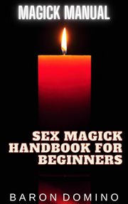 Sex Magick Handbook for Beginners cover image