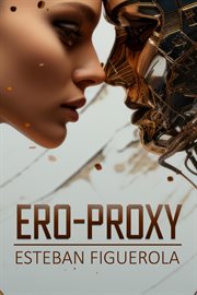 Ero-proxy : amor fabricado cover image
