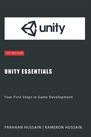 Unity Essentials : Your First Steps in Game Development cover image