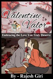 Valentine Valor : Embracing the Love You Truly Deserve cover image
