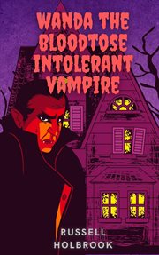 Wanda the Bloodtose Intolerant Vampire cover image
