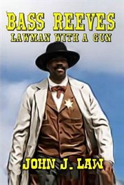 Bass Reeves : lawman with a gun cover image