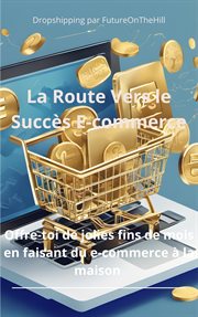Dropshipping par FutureOnTheHill : La Route Vers le Succès E. commerce. Offre cover image