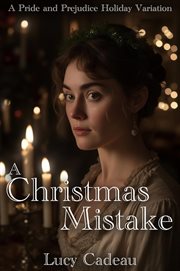 A Christmas Mistake : A Pride and Prejudice Holiday Variation cover image