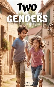 TWO GENDERS : Sex Education Simplified, No LGBT Agenda Attached cover image
