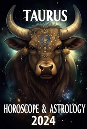 Taurus Horoscope 2024 : 2024 Horoscope Today cover image