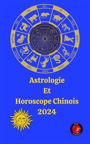Astrologie et horoscope Chinois 2024 cover image