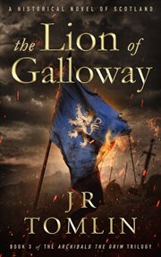 The Lion of Galloway : Archibald the Grim cover image